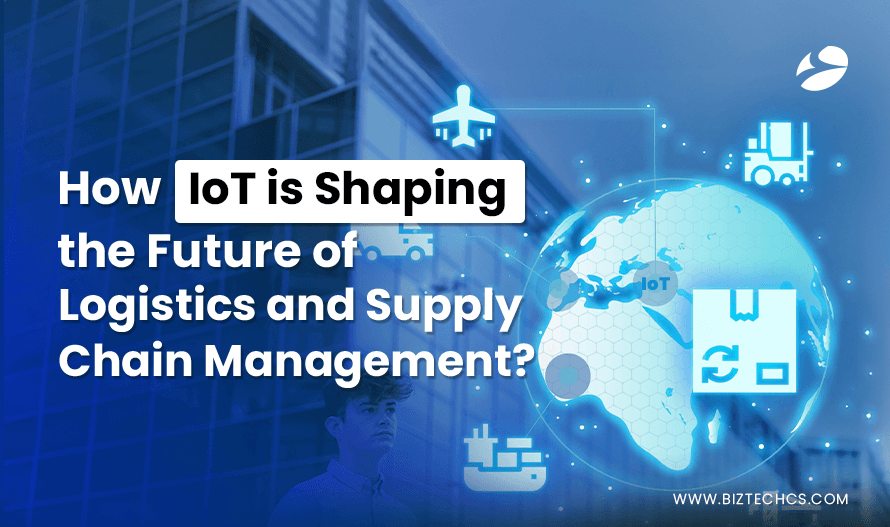 IoT in Logistics & Supply Chain: Benefits & Use Cases