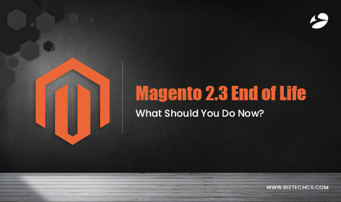 Magento 2.3 End of Life - What Should You Do Now?