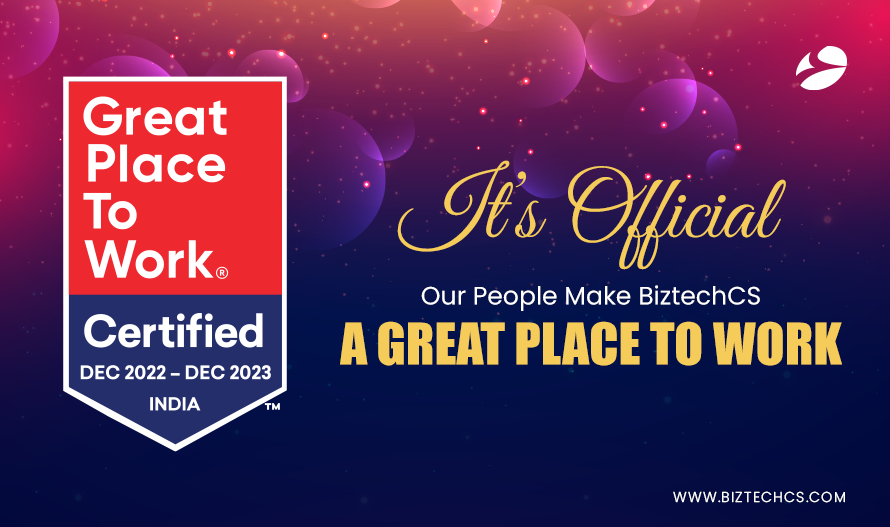 BiztechCS is Indeed a Great Place to Work! Yes, It's Official Now With the Certification