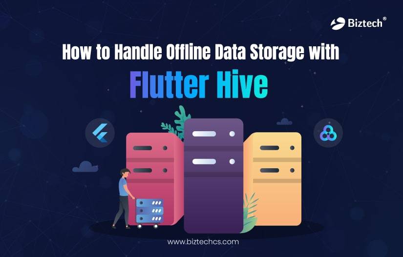 How to Handle Offline Data Storage in Flutter Using Hive