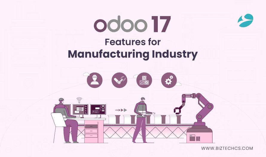 Which New Odoo 17 Features Can Benefit the Manufacturing Sector in 2026?