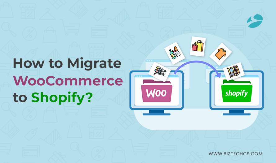How to Migrate from WooCommerce to Shopify