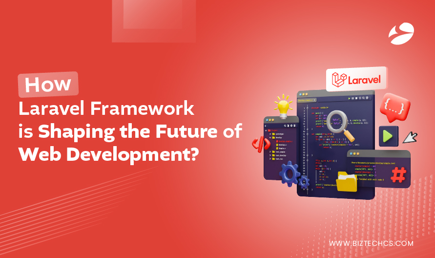 How Laravel Framework is Shaping the Future of Web Development
