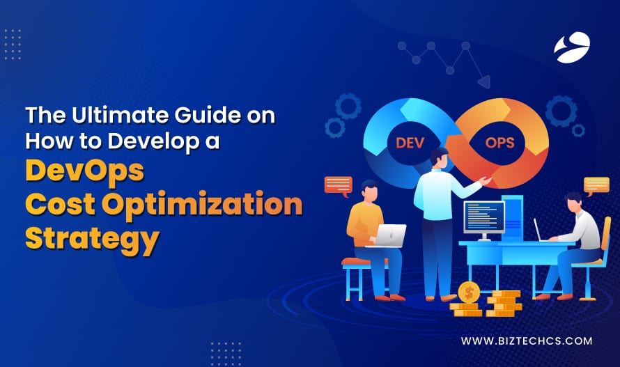 The Ultimate Guide on How to Develop a DevOps Cost Optimization Strategy