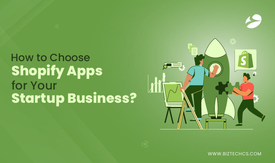 How to Choose Shopify Apps for Your Startup Business?