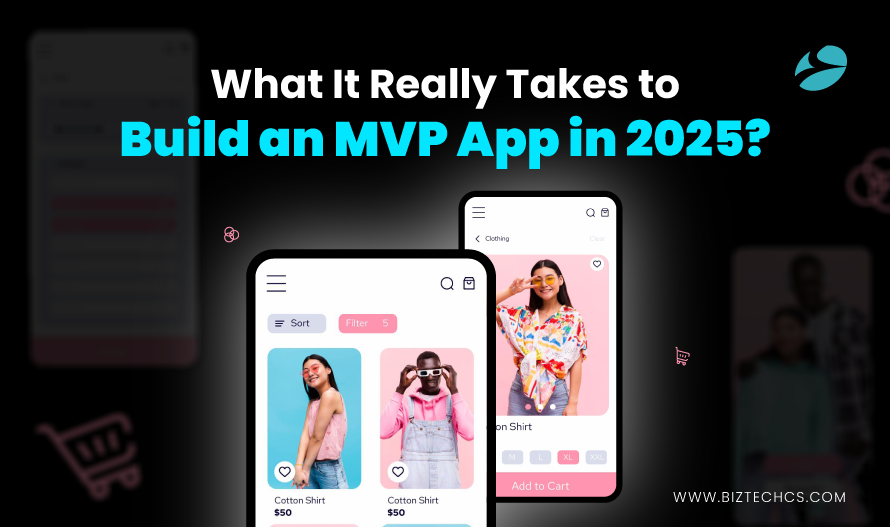 What It Really Takes to Build an MVP App in 2026?