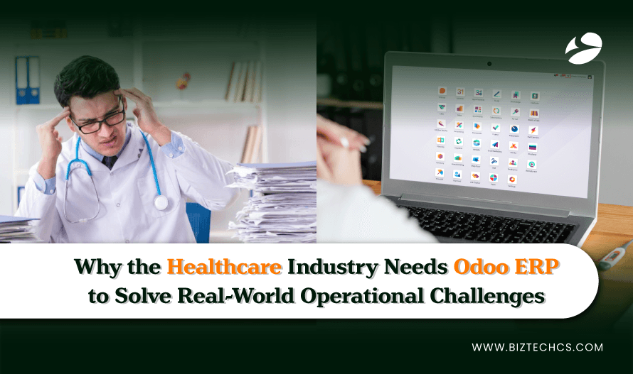 Why the Healthcare Industry Needs Odoo ERP to Solve Real-World Operational Challenges?