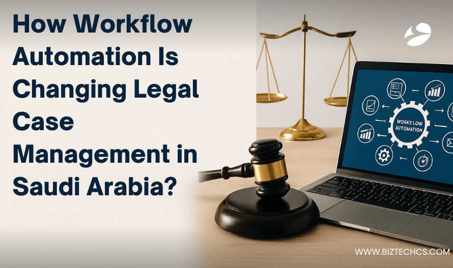 How Workflow Automation Is Changing Legal Case Management in Saudi Arabia?