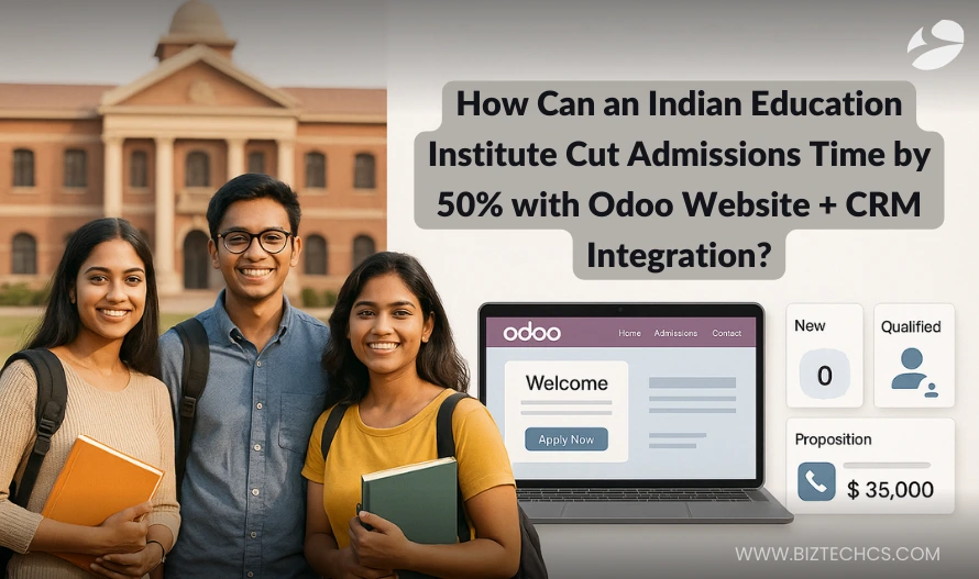 How Can an Indian Education Institute Cut Admissions Time by 50% with Odoo Website + CRM Integration?