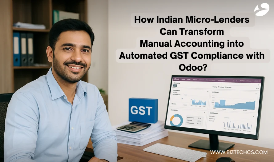 How Indian Micro-Lenders Can Transform Manual Accounting into Automated GST Compliance with Odoo?