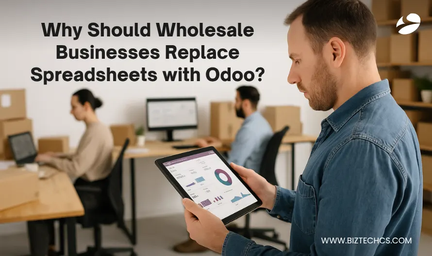 Why Should Wholesale Businesses Replace Spreadsheets with Odoo?